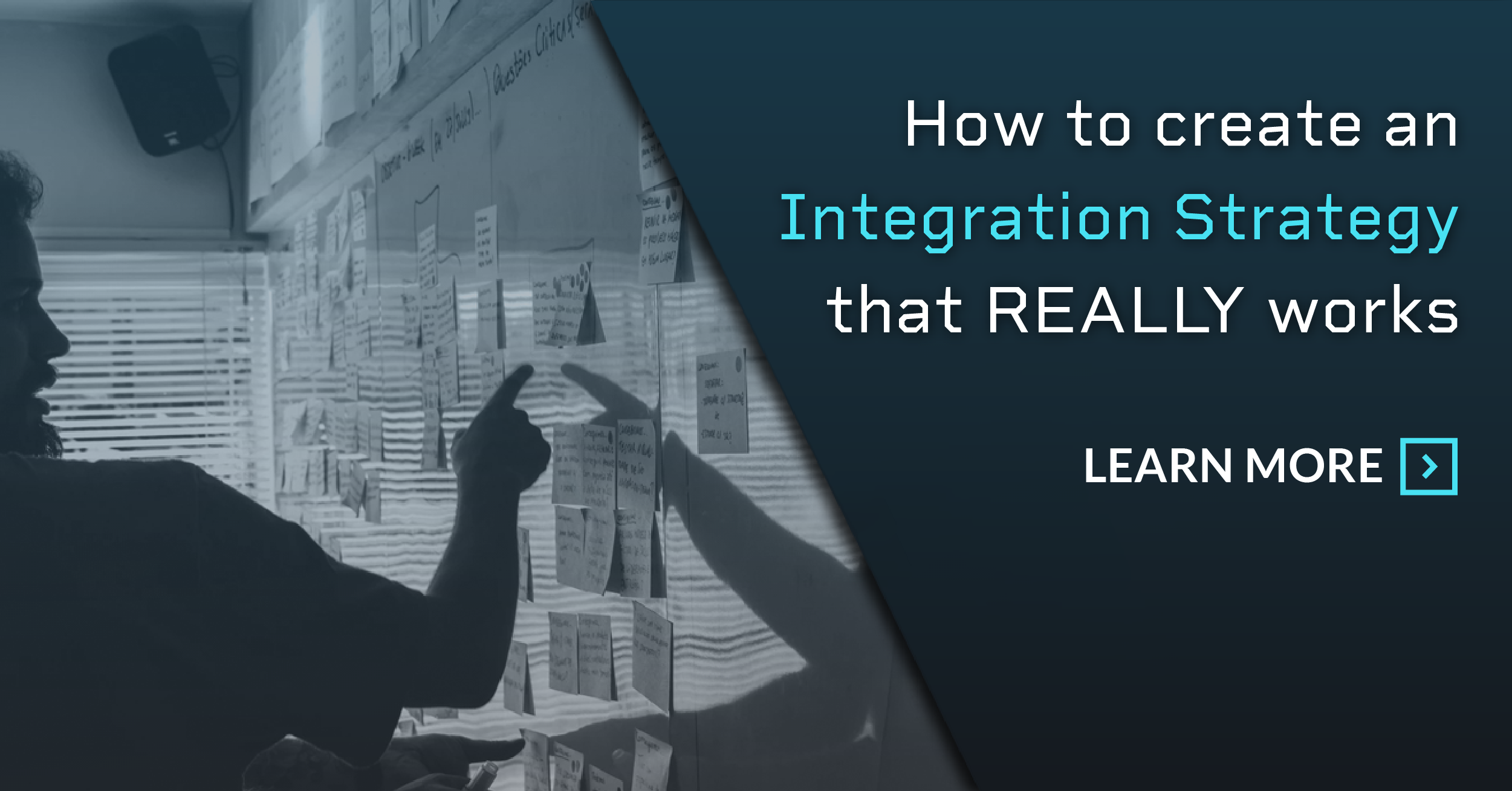 How to create an integration strategy that REALLY works?